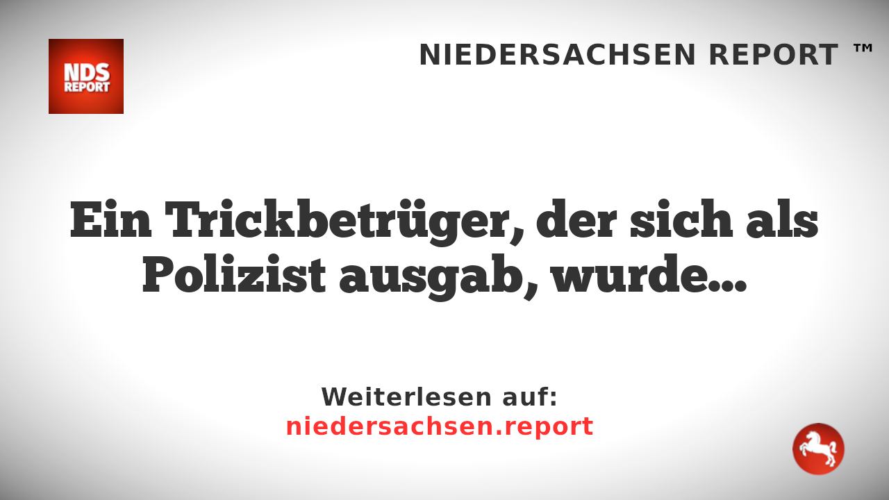 Trickbetrüger in Haft: Seniorin durchschaut falschen Polizisten